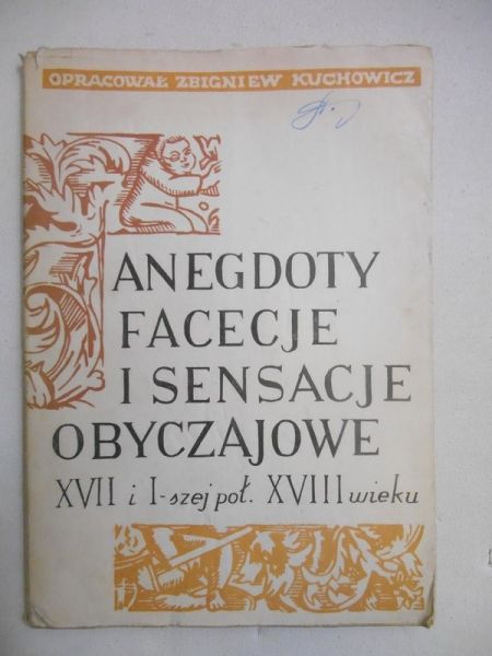 Kuchowicz Zbiegniew (opr.) - Anegdoty, facecje i sensacje obyczajowe