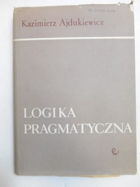 Ajdukiewicz Kazimierz  - Logika pragmatyczna