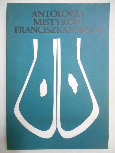 Antologia mistyków franciszkańskich, Tom I