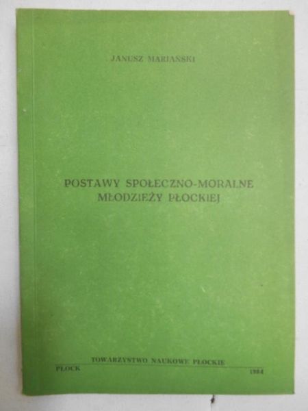 Mariański Janusz  - Postawy społeczno-moralne młodzieży płockiej