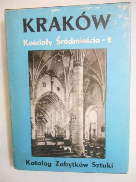 Kraków. Kościoły Śródmieścia tom 2