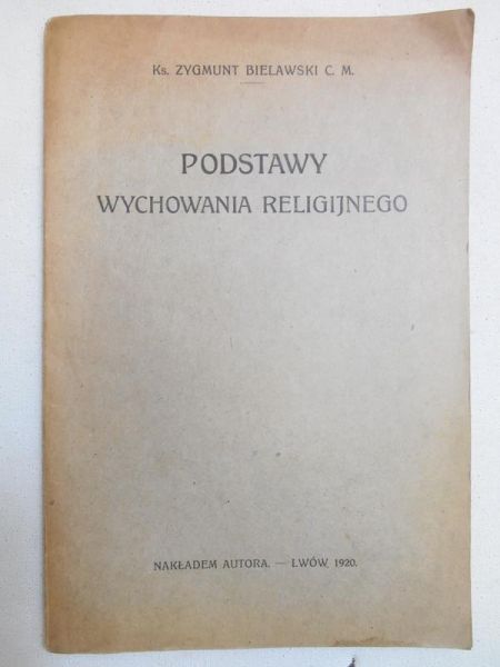 Bielawski Zygmunt - Podstawy wychowania religijnego, 1920 r.