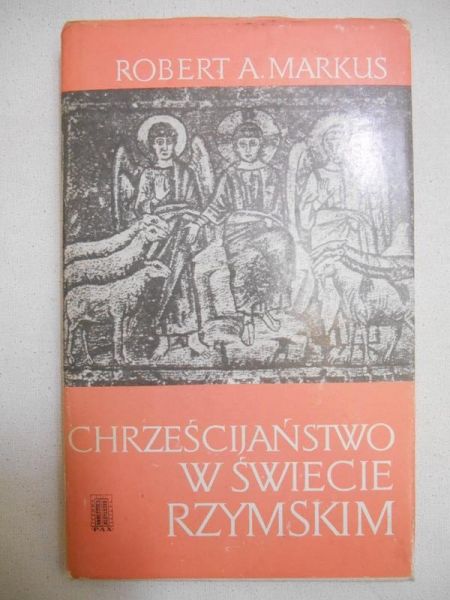 Markus Robert A. - Chrześcijaństwo w świecie rzymskim