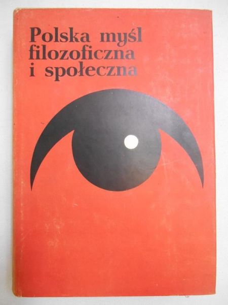 Polska myśl filozoficzna i społeczna, t. I 1831-1863