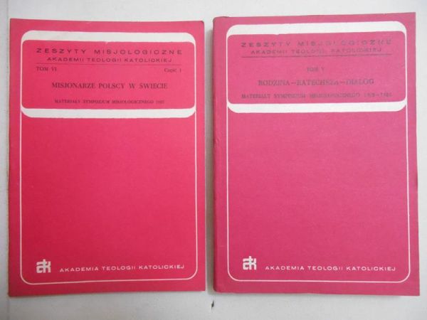 Rodzina. Katecheza. Dialog. Zeszyty Misjologiczne Akademii Teologii Katolickiej, t. V/Misjonarze Polscy w świecie. Zeszyty Misjologiczne Akademii Teologii Katolickiej, t. VI