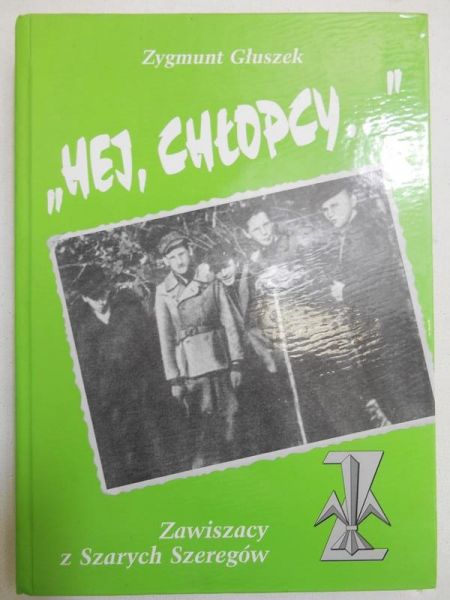 Głuszek Zygmunt - "Hej, Chłopcy…", Cz. I