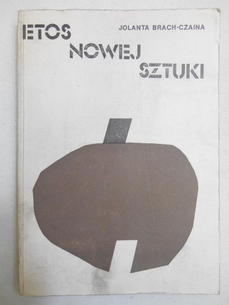 Brach-Czaina Jolanta - Etos nowej sztuki