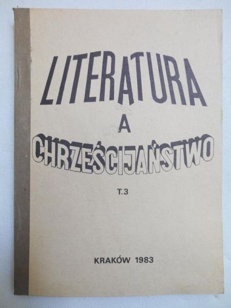 Praca Zbiorowa - Literatura a Chrześcijaństwo Tom III