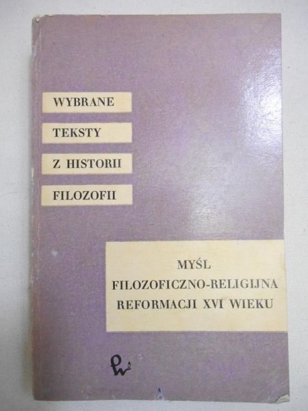 (oprac.) - Myśl filozoficzno - religijna reformacji XVI wieku