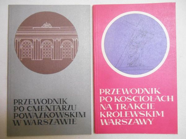 Przewodnik po kościołach na trakcie królewskim Warszawy / Przewodnik po cmentarzu powązkowskim w Warszawie
