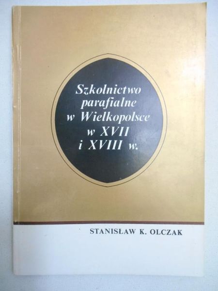 Szkolnictwo parafialne w Wielkopolsce w XVII i XVIII wieku