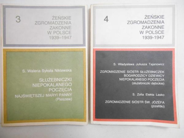 Żeńskie zgromadzenia zakonne w Polsce 1939-1947, t. III-IV