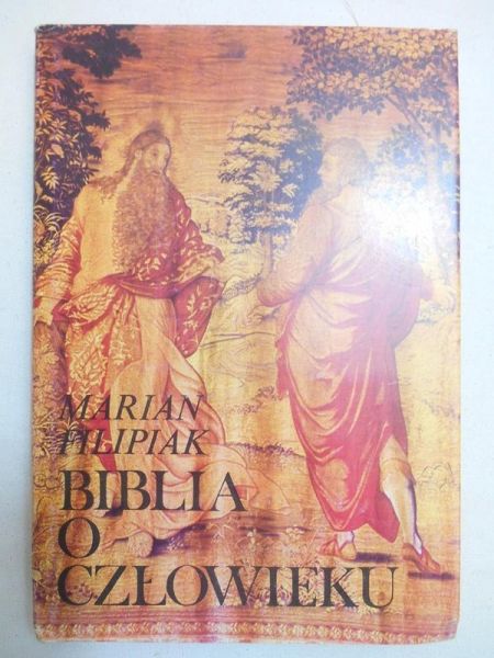 Filipiak Marian - Biblia o człowieku