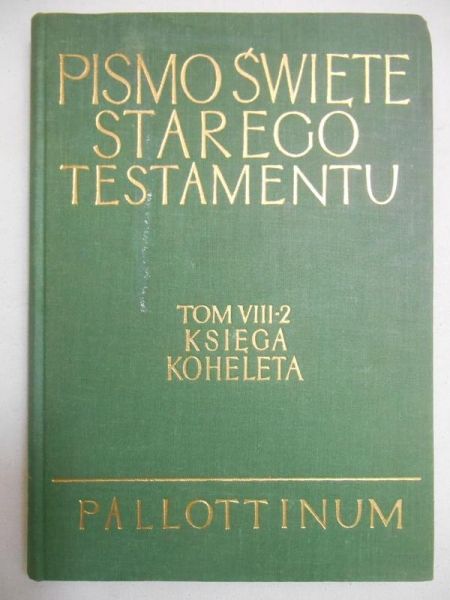 Filipiak Marian (oprac.)  - Księga Koheleta. Pismo Święte Starego Testamentu, t. VIII, cz. 2