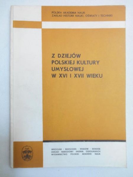 Z dziejów polskiej kultury umysłowej w XVI i XVII wieku