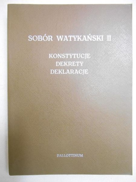 Konstytucje, dekrety, deklaracje