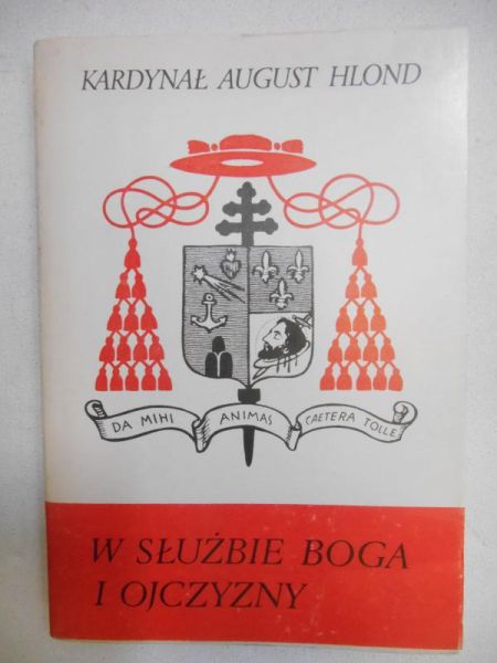 Hlond August - W służbie Boga i Ojczyzny