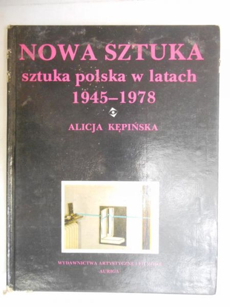 Nowa sztuka. Sztuka polska w latach 1945-1978