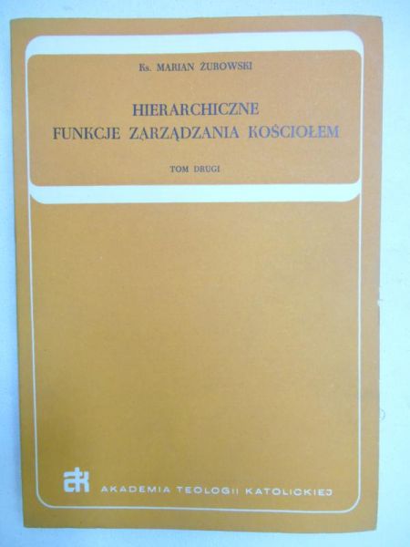 Żurowski Marian - Hierarchiczne funkcje zarządzania Kościołem, Tom II