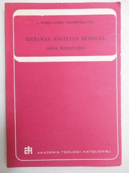 Wiśniewska Kamila Janina - Teologia Angelusa Silesiusa