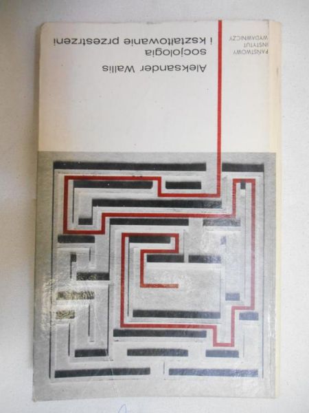 Wallis Aleksander - Socjologia i kształtowanie przestrzeni