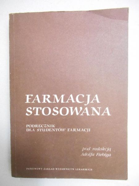 Fiebig Adolf (red.) - Farmacja stosowana