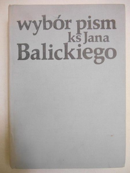 (opr.) - Wybór pism Ks. Jana Balickiego