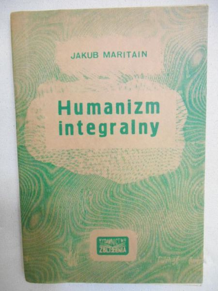 Maritain Jakub - Humanizm integralny