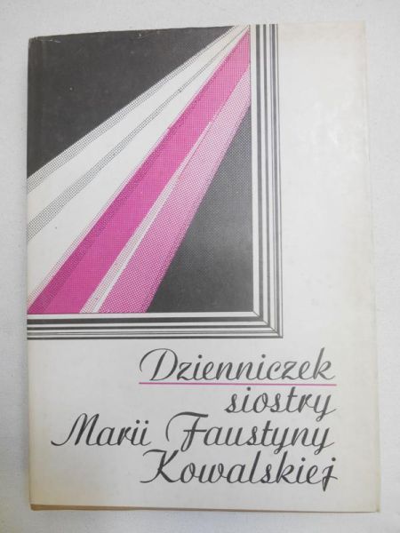 Dzienniczek siostry Marii Faustyny Kowalskiej