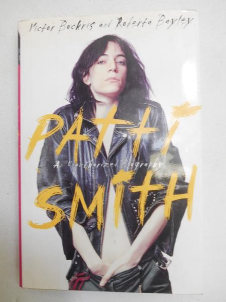 Patti Smith. An Unauthorized Biography