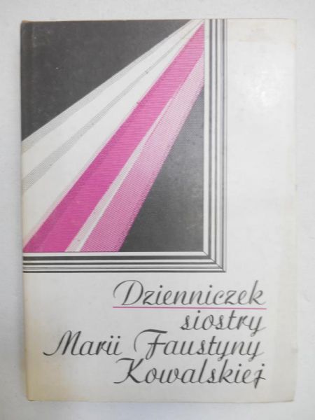 Dzienniczek siostry Marii Faustyny Kowalskiej