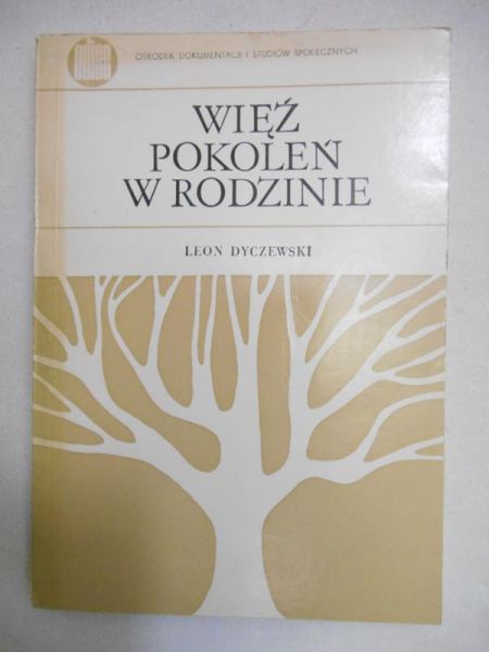 Dyczewski Leon - Więź pokoleń w rodzinie