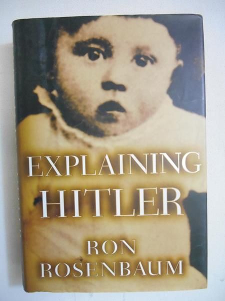 Rosenbaum Ron - Explaining Hitler