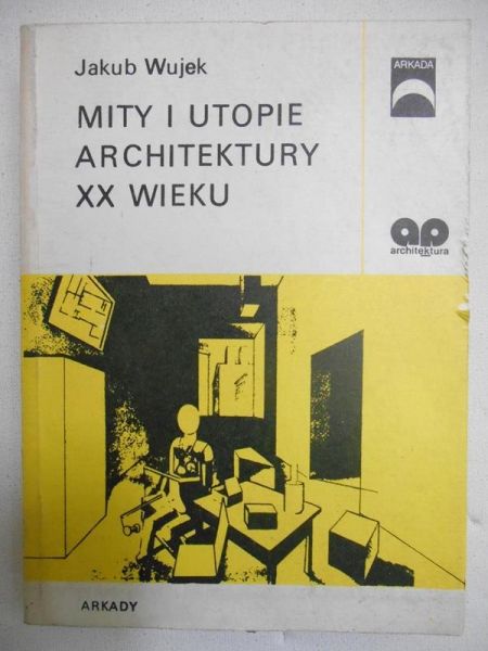 Mity i utopie architektury XX wieku
