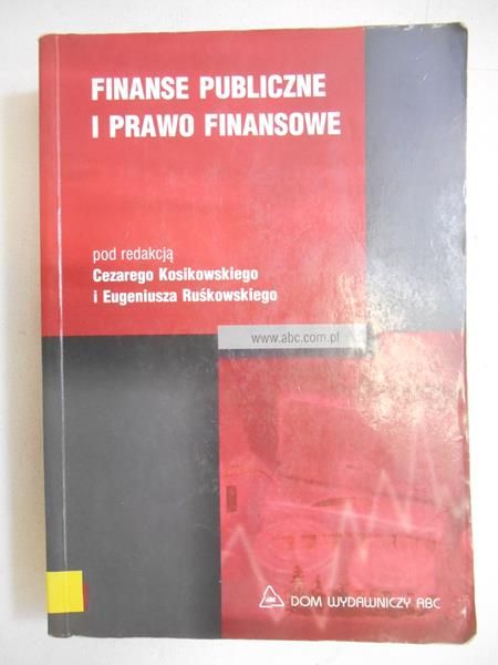 Kosikowski Cezary (red.) - Finanse publiczne i prawo finansowe