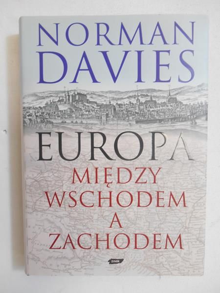 Davis Norman - Europa między wschodema a zachodem