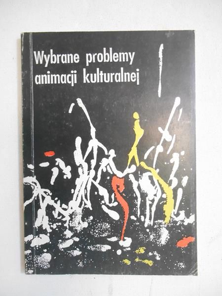 Gajda Janusz (red.) - Wybrane problemy animacji kulturalnej