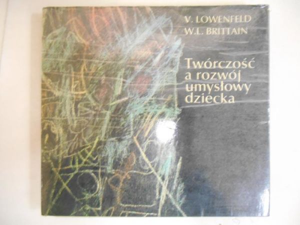 Lowenfeld Viktor - Twórczość a rozwój umysłowy dziecka