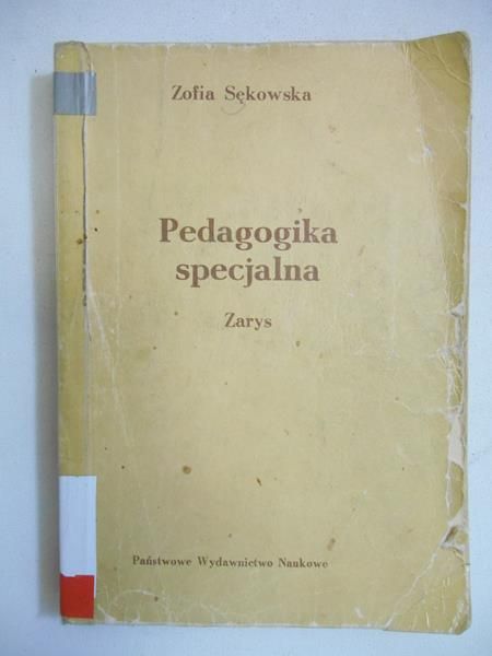 Sękowska Zofia - Pedagogika specjalna. Zarys