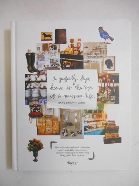 Perfectly Kept House is the Sign of A Misspent Life