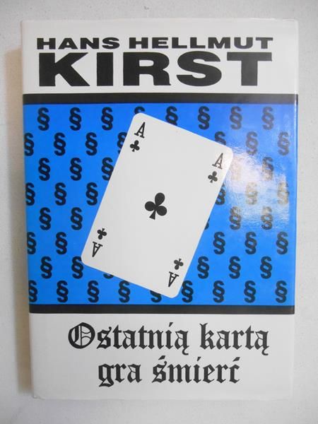 Kirst Hans Hellmut - Ostatnią kartą gra śmierć