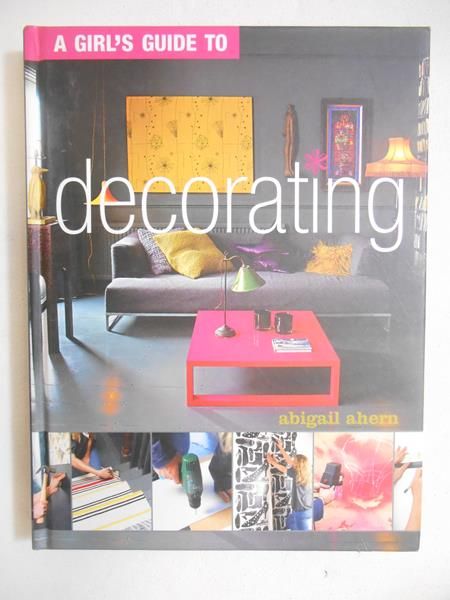 Ahern Abigail - A Girl's Guide to Decorating