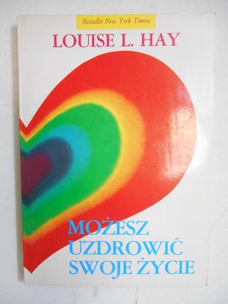 Możesz uzdrowić swoje życie