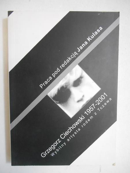 Grzegorz Ciechowski 1957-2001. Wybitny artysta rodem z Tczewa