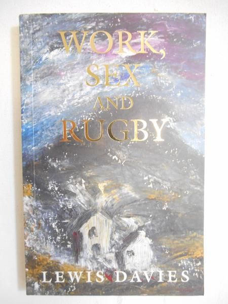 Davies Lewis - Work, Sex and Rugby