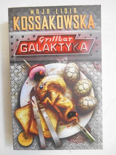Kossakowska Maja Lidia - Grillbar Galaktyka