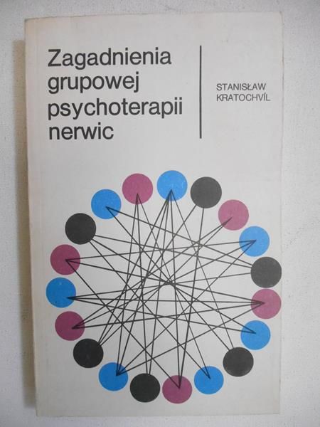 Kratochvil Stanisław - Zagadnienia grupowej psychoterapii nerwic
