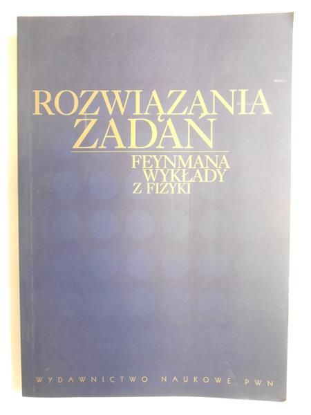 Lewaniuk A. P. (red.) - Rozwiązania zadań: Feynmana wykłady z fizyki