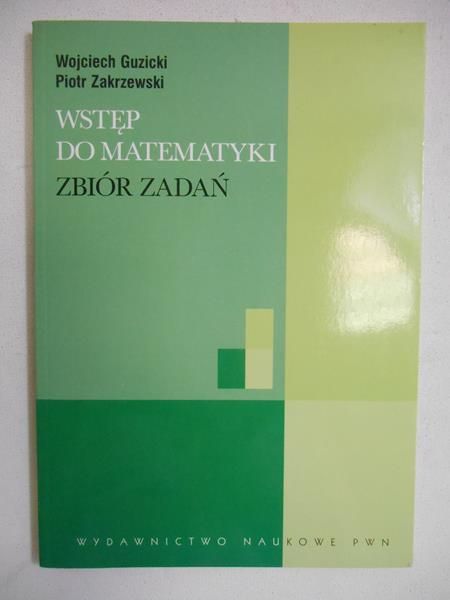 Wstęp do matematyki. Zbiór zadań