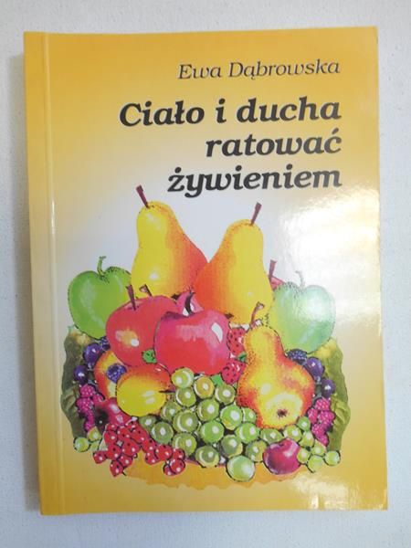 Ciało i ducha ratować żywieniem